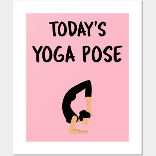 Today's Yoga Pose Posters and Art